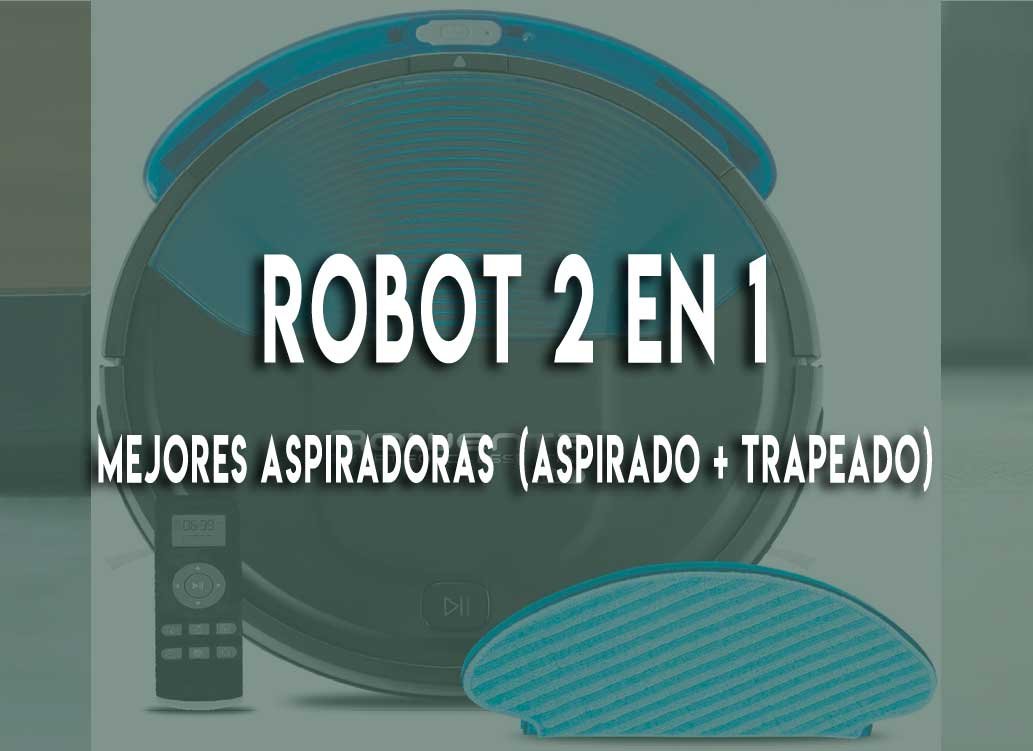 mejores aspiradoras robot 2 en 1 (aspirado + trapeado)