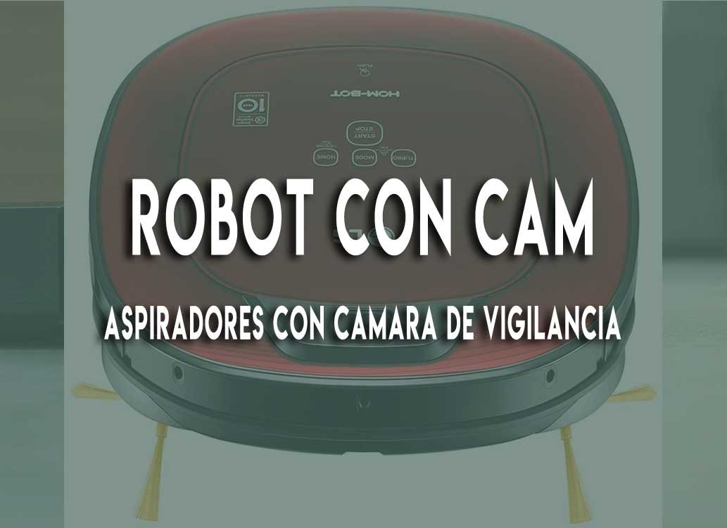 Robot aspirador con cámara de vigilancia